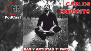 Podcast con Carlos Expósito. Giras y artistas